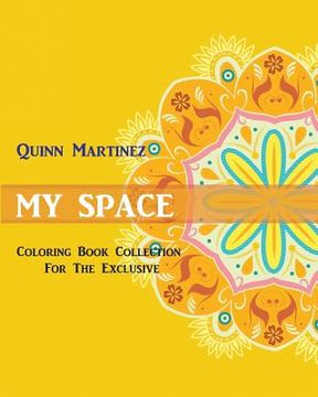 portada My Space: Coloring Book Collection For The Exclusive Book 1 (en Inglés)