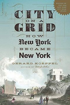 portada City on a Grid: How new York Became new York (en Inglés)