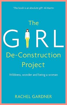 portada The Girl De-Construction Project: Wildness, Wonder and Being a Woman 