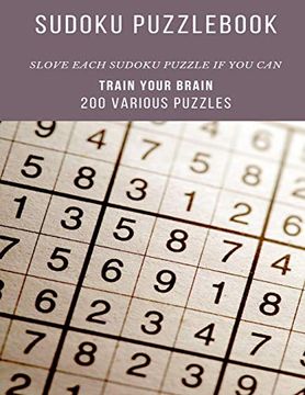 portada Sudoku Puzzl Slove Each Sudoku Puzzle if you can Train Your Brain 200 Various Puzzles: Sudoku Puzzle Books Easy to Medium for Adults for. Easy to Hard With Answers and Large Print (en Inglés)