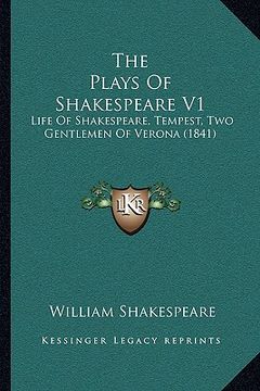 portada the plays of shakespeare v1: life of shakespeare, tempest, two gentlemen of verona (1841)