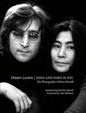 portada Dream Lovers: John and Yoko in NYC: The Photographs of Brian Hamill (en Inglés)