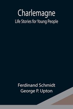 portada Charlemagne; Life Stories for Young People