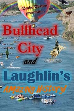 portada Bullhead City and Laughlin’S Amazing History! (en Inglés)