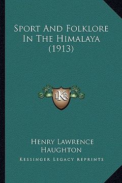 portada sport and folklore in the himalaya (1913) (in English)