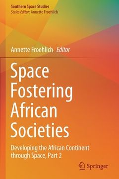 portada Space Fostering African Societies: Developing the African Continent Through Space, Part 2