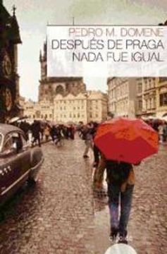 portada Despues de Praga Nada fue Igual (Algaida Literaria) (in Spanish)
