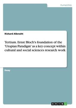 portada Tertium. Ernst Bloch's foundation of the 'Utopian Paradigm' as a key concept within cultural and social sciences research work (en Inglés)