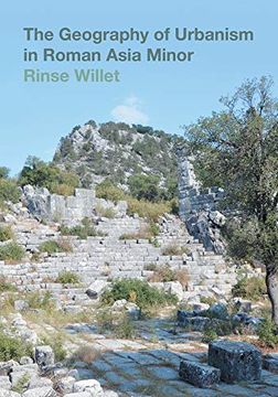 portada The Geography of Urbanism in Roman Asia Minor (en Inglés)