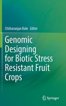 portada Genomic Designing for Biotic Stress Resistant Fruit Crops (en Inglés)