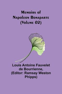 portada Memoirs of Napoleon Bonaparte (Volume 02)