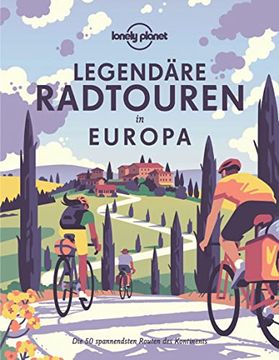 portada Lonely Planet Bildband Legendäre Radtouren in Europa (en Alemán)
