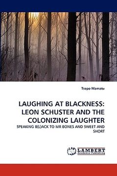 portada laughing at blackness: leon schuster and the colonizing laughter (en Inglés)