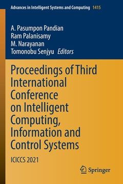 portada Proceedings of Third International Conference on Intelligent Computing, Information and Control Systems: Iciccs 2021 (en Inglés)