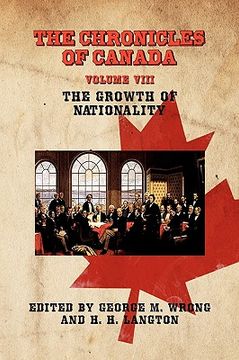 portada the chronicles of canada: volume viii - the growth of nationality (in English)