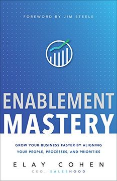 portada Enablement Mastery: Grow Your Business Faster by Aligning Your People, Processes, and Priorities (en Inglés)