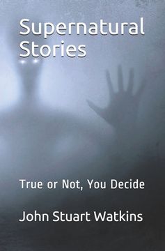 portada Supernatural Stories: True or Not, You Decide