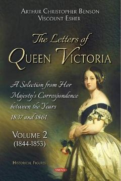 portada The Letters of Queen Victoria. A Selection From her Majesty's Correspondence Between the Years 1837 and 1861: Volume 2 (1844-1853) (en Inglés)