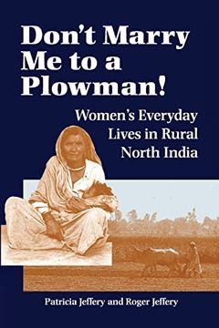 portada Don't Marry me to a Plowman! Women's Everyday Lives in Rural North India (en Inglés)