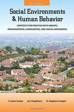 portada Social Environments and Human Behavior: Contexts for Practice With Groups, Organizations, Communities, and Social Movements (en Inglés)