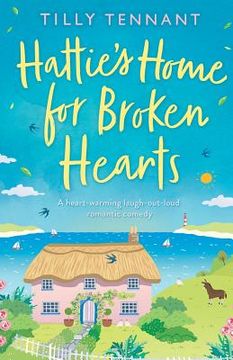 portada Hattie's Home for Broken Hearts: A feel good laugh out loud romantic comedy (en Inglés)