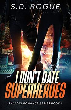 portada I Don't Date Superheroes (Paladin Romance Series) (in English)