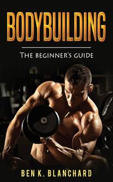 portada Bodybuilding: A Beginner's Guide to Bodybuilding (en Inglés)