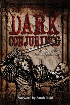 portada Dark Conjurings: A Short Fiction Horror Anthology (en Inglés)