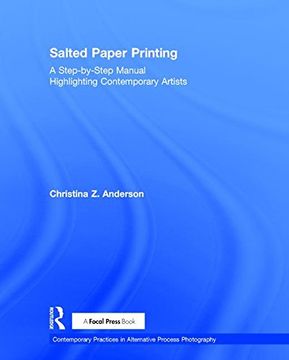 portada Salted Paper Printing: A Step-By-Step Manual Highlighting Contemporary Artists (en Inglés)