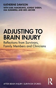 portada Adjusting to Brain Injury: Reflections From Survivors, Family Members and Clinicians (After Brain Injury: Survivor Stories) (en Inglés)