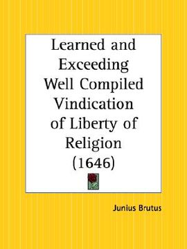 portada learned and exceeding well compiled vindication of liberty of religion (en Inglés)