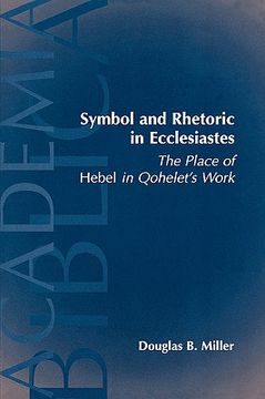 portada symbol and rhetoric in ecclesiastes: the place of hebel in qohelet's work (en Inglés)