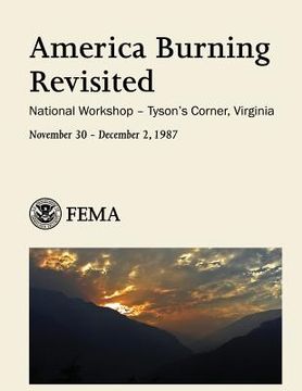 portada America Burning Revisited: National Workshop - Tyson's Corner, Virginia (en Inglés)