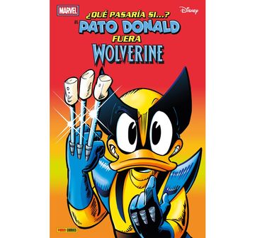 portada Qué pasaría si...? Donald fuera Wolverine