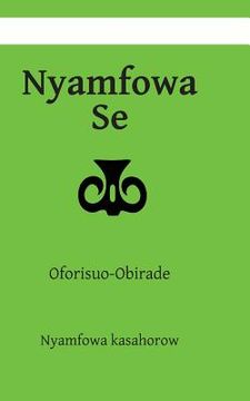 portada Nyamfowa Se: Oforisuo-Obirade (in Akan)