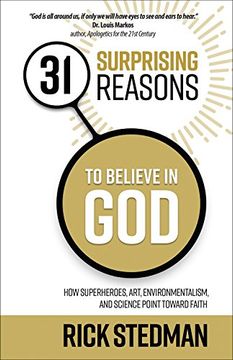 portada 31 Surprising Reasons to Believe in God: How Superheroes, Art, Environmentalism, and Science Point Toward Faith