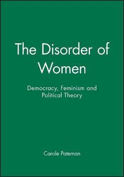 portada The Disorder of Women: Democracy, Feminism and Political Theory