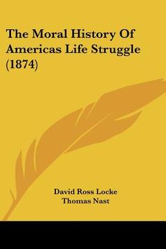 portada the moral history of americas life struggle (1874) (in English)