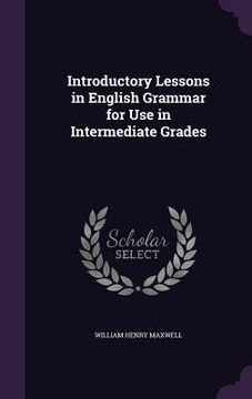 portada Introductory Lessons in English Grammar for Use in Intermediate Grades