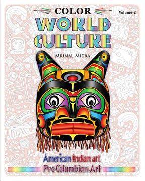 portada Color World Culture, Volume-2: American Indian Art, Pre-Columbian Art (en Inglés)