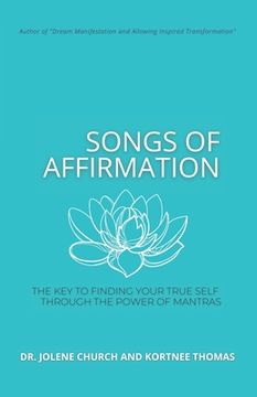 portada Songs of Affirmation: The Key to Finding Your True Self Through the Power of Mantras (en Inglés)