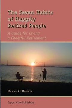 portada The Seven Habits of Happily Retired People (en Inglés)