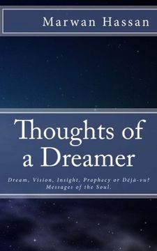portada Thoughts of a Dreamer: Dream, Vision, Insight, Prophecy or Deja-vu?  Messages of the Soul.