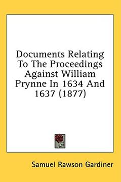 portada documents relating to the proceedings against william prynne in 1634 and 1637 (1877) (en Inglés)