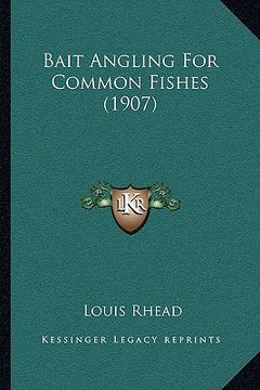 portada bait angling for common fishes (1907) (in English)