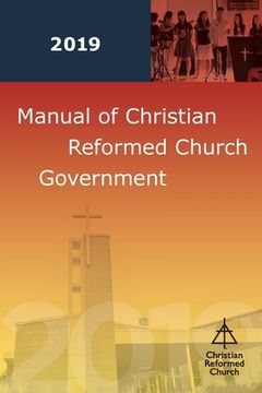 portada Manual of Christian Reformed Church Government 2019 (en Inglés)