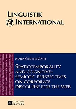 portada Spatiotemporality and Cognitive-Semiotic Perspectives on Corporate Discourse for the web (Linguistik International) 