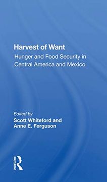 portada Harvest of Want: Hunger and Food Security in Central America and Mexico 