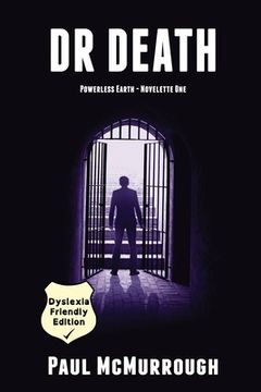 portada Dr Death (Powerless Earth - Novelette One) - Dyslexia Friendly Edition (en Inglés)