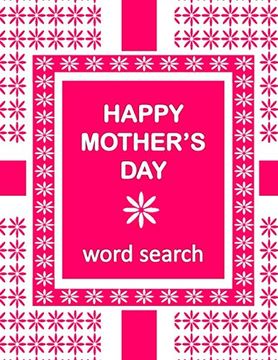 portada HAPPY MOTHER'S DAY Word Search Book: 50 Word Find Mother's Day Celebration Puzzles and a special message (en Inglés)